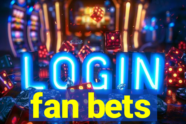 fan bets